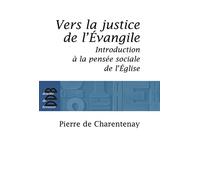 Vers la justice de l'Evangile: Introduction à la pensée sociale de l'Eglise catholique