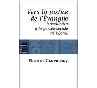 Vers la justice de l'Evangile Introduction à la pensée sociale de l'Eglise catholique - Pierre De Charentenay - Desclée De Brouwer - broché - Essai