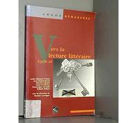 Vers La Lecture Litteraire : Cycle Iii