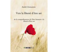Vers la liberté d'être soi - André Zermatten - Bookelis - broché - Essai