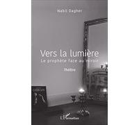 Vers la lumière: Le prophète face au miroir