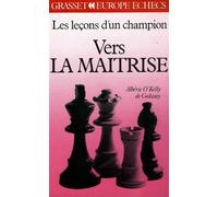 Vers la maîtrise - Les Leçons d'un champion Tome 2 - Albéric O'kelly De Galway - Grasset - Livre