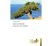 Vers la maturité Progresser avec le Seigneur - Brookson-C - Croix Du Salut - broché - Essai
