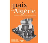 Vers la paix en Algérie Les négociations d'Evian dans les archives diplomatiques françaises - Maurice Vaïsse - Comite Des Travaux Historiques Etscientifiques - broché - Etude