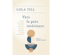Vers la paix intérieure Éveillez votre sagesse intérieure pour votre bien-être physique, mental et émotionnel - Lola Till - Nouveau Monde Eds - broché - Guide