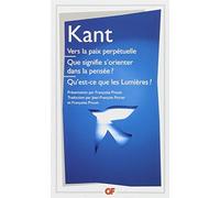 Vers la paix perpétuelle Que signifie s'orienter dans la pensée ? Qu'est-ce que les Lumières ? : Et autres textes de Françoise Proust (2006) Poche