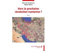 Vers la prochaine révolution iranienne ? - Nader Nouri - Les Impliqués - broché - Essai