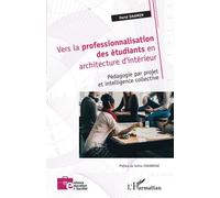 Vers la professionnalisation des étudiants en architecture d'intérieur Pédagogie par projet et intelligence collective - Hend Dahmen - L'harmattan - broché - Essai