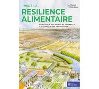 Vers la résilience alimentaire: Faire face aux menaces globales à l'échelle des territoires