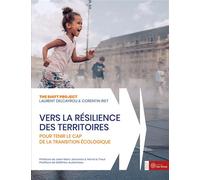 Vers La Résilience Des Territoires - Pour Tenir Le Cap De La Transition Écologique