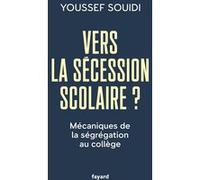 Vers la sécession scolaire ? Youssef Souidi (Auteur)