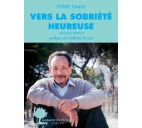 Vers la sobriété heureuse: Nouvelle édition