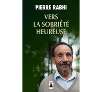 Pierre Rabhi – Vers la sobriété heureuse – Essai – Broché