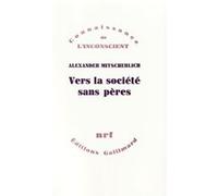 Vers la société sans pères Alexander Mitscherlich (Auteur), Maurice Jacob (Traduction)
