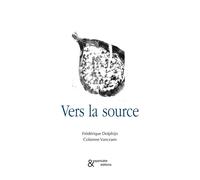Vers la source - Frédérique Dolphijn - Esperluète Eds - relié - Roman
