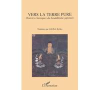Vers la terre pure: Oeuvres classiques du bouddhisme japonais