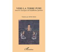 Vers la terre pure: Oeuvres classiques du bouddhisme japonais