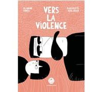 Vers la violence Blandine Rinkel (Auteur), Marguerite Boulanger (Illustration)