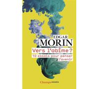 Vers l'abîme ? 10 essais pour penser l'avenir - Edgar Morin - Flammarion - Poche - Essai