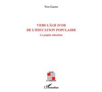 Vers L'âge D'or De L'éducation Populaire - Le Peuple Éducateur