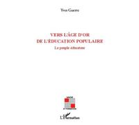 Vers l'âge d'or de l'éducation populaire Le peuple éducateur - Yves Guerre - L'harmattan - broché - Essai