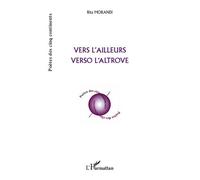 Vers l'ailleurs verso l'altrove - Rita Morandi - L'harmattan - broché - Roman