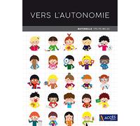 Vers l'autonomie: Maternelle TPS-PS-MS-GS