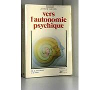 Vers l'autonomie psychique: De la naissance à la mort