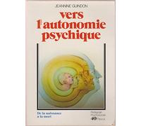 Vers l'autonomie psychique - De la naissance à la mort