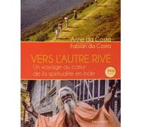 Vers l'autre rive - Un voyage au coeur de la spiritualité en Inde + DVD