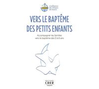 Vers le baptême des petits enfants - Collectif Snpls - Crer Bayard - broché - Guide