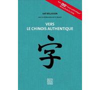 Vers le chinois authentique Livre avec un DVD - Joël Bellassen - La Compagnie - Livre CD - Méthode de langue CD