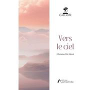 Vers le ciel - Christine Del Moral - Amalthee - broché - Poésie