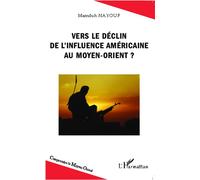 Vers le déclin de l'influence américaine au Moyen-Orient ? - Mamduh Nayouf - L'harmattan - broché - Etude