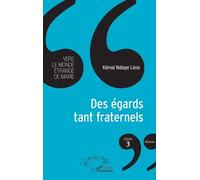 Des égards tant fraternels Livre 3 Vers le monde étrange de Marie Roman - Roman - Kémal Ndiaye Léna - L'harmattan - broché - Roman