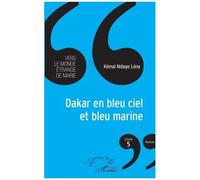 Vers Le Monde Étrange De Marie - Tome 5 - Dakar En Bleu Ciel Et Bleu Marine