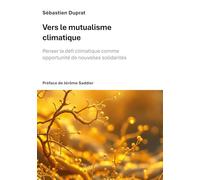 Vers le mutualisme climatique: Penser le défi climatique comme opportunité de nouvelles solidarités