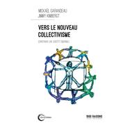 Vers le nouveau collectivisme Construire une société équitable - Mickaël Garandeau - Libre & Solidaire - broché - Guide