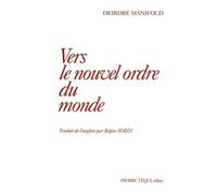 Vers le Nouvel Ordre du monde - - Deidre Manifold - Tequi - Livre