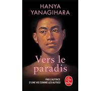 Vers le paradis - Hanya Yanagihara - Lgf - Poche - Roman