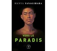 Vers le paradis Roman - Hanya Yanagihara - Grasset - broché - Roman