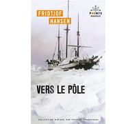 Fridtjof Nansen – Vers le pôle – Points – Poche – Guide
