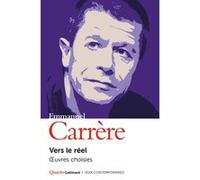 Emmanuel Carrère – Vers le réel – Œuvres choisies – Gallimard – Broché