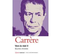 Vers le réel II Œuvres choisies - Emmanuel Carrère - Gallimard - broché - Essai