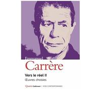 Emmanuel Carrère – Vers le réel II : Œuvres choisies – Gallimard – Broché