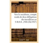Vers le socialisme, compte rendu de deux délégations des travailleurs confédérés Collectif (Auteur)