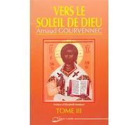 Vers le soleil de Dieu Tome 3 - Arnaud Gourvennec - Lanore - broché - Livre