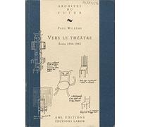 Vers le théâtre : Ecrits 1950-1992