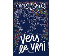 Vers le vrai - Amour - Homosexualité - Thérapie de conversion