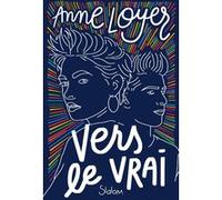 Vers le vrai Anne Loyer (Auteur)